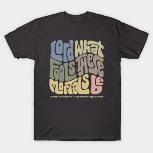 Lord What Fools These Mortals Be Word Art T-Shirt